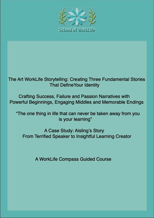 The Art of WorkLife Storytelling: Creating Three Fundamental Stories That Define Your Identity